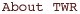 about TWR